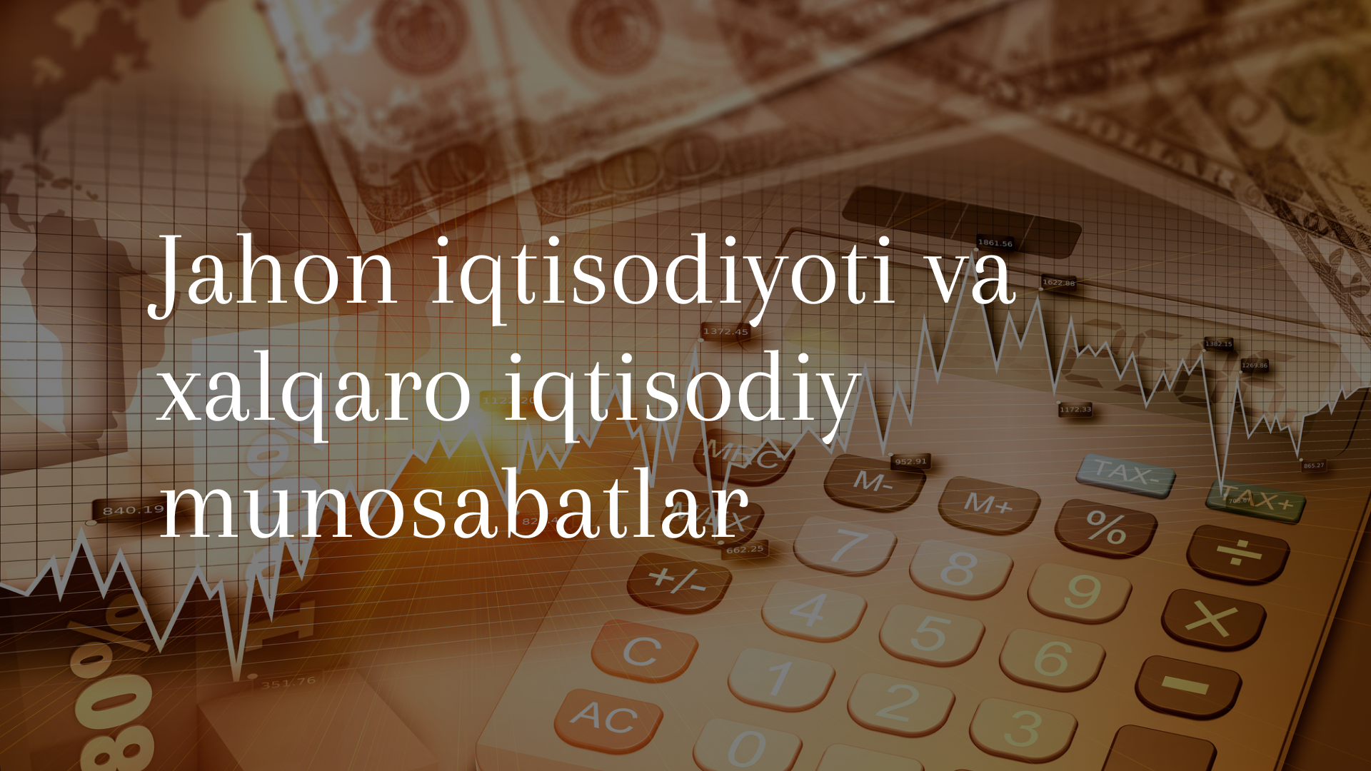 Jahon iqtisodiyoti va xalqaro iqtisodiy munosabatlar